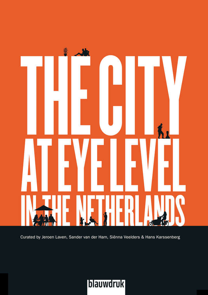 The City at Eye Level in the Netherlands